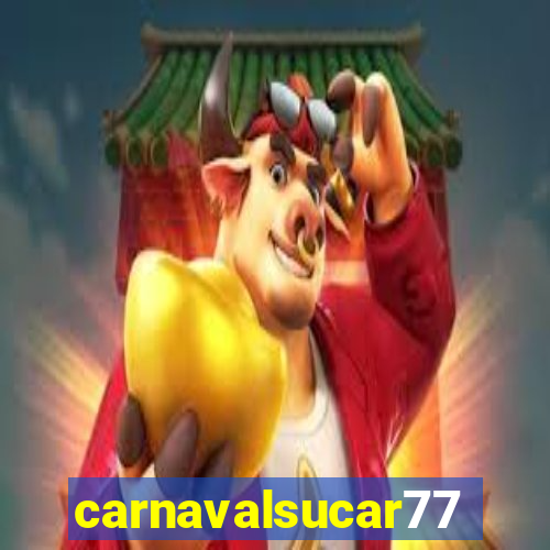 carnavalsucar777