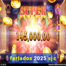 feriados 2025 sjc