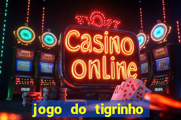 jogo do tigrinho depósito mínimo r$ 1