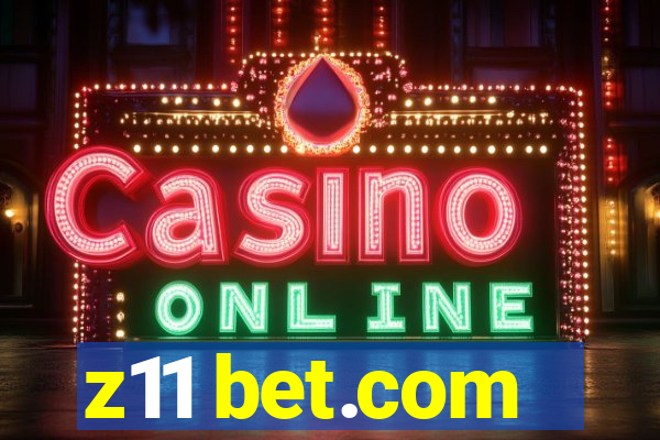 z11 bet.com