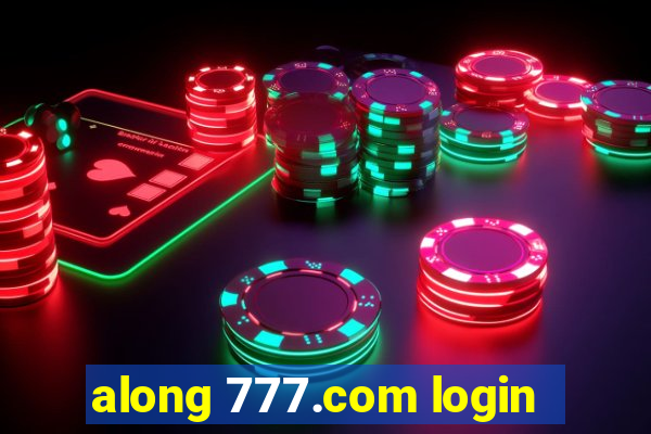 along 777.com login