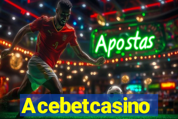 Acebetcasino