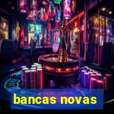 bancas novas