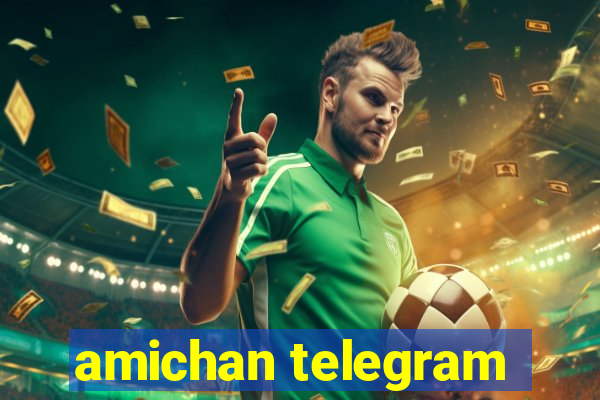 amichan telegram