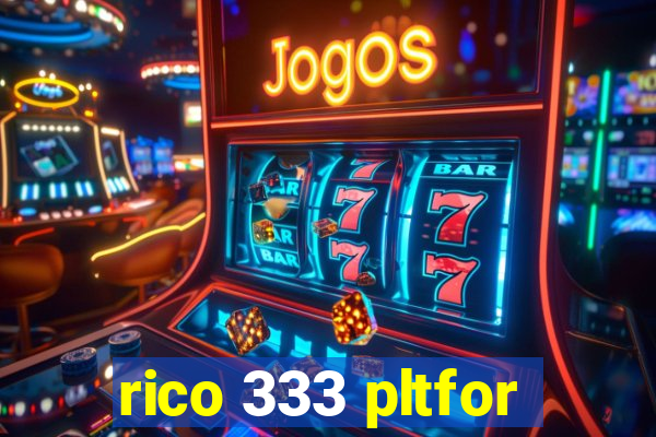 rico 333 pltfor