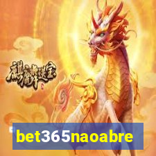 bet365naoabre