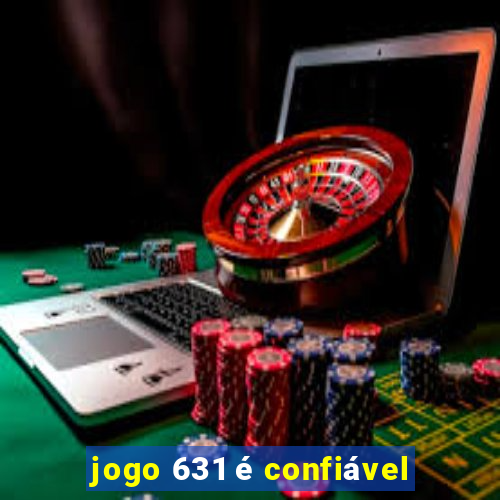 jogo 631 é confiável