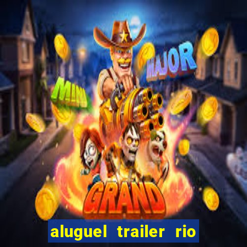 aluguel trailer rio grande do sul