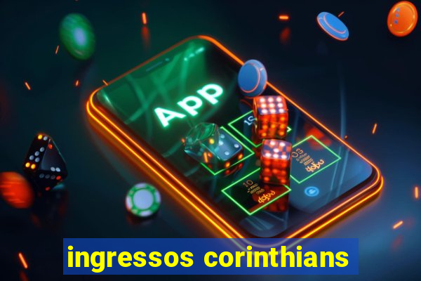 ingressos corinthians