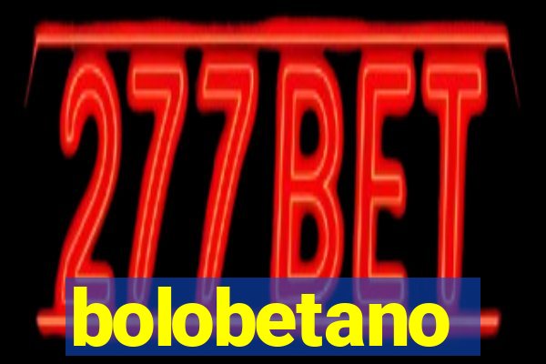 bolobetano