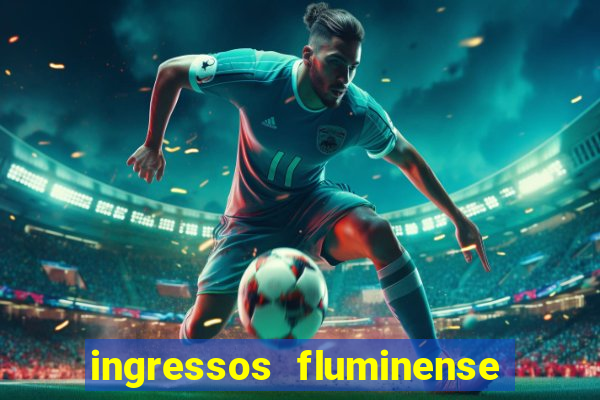 ingressos fluminense x criciúma