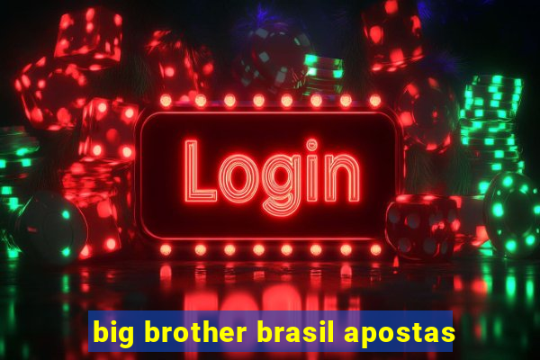 big brother brasil apostas