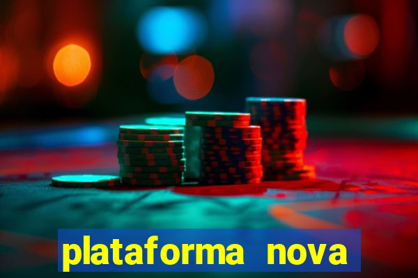 plataforma nova pagando bem