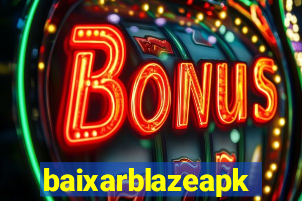 baixarblazeapk