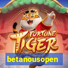 betanousopen