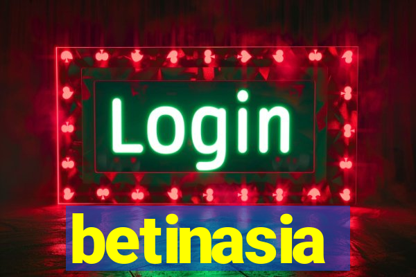 betinasia