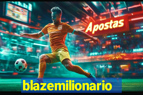 blazemilionario