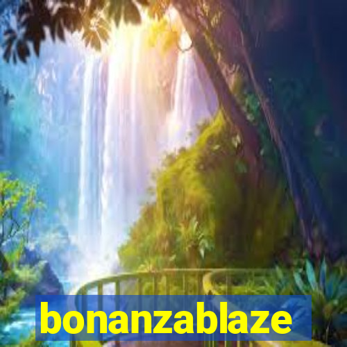 bonanzablaze