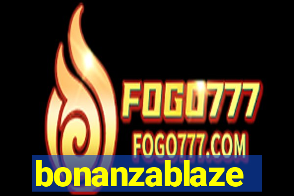 bonanzablaze