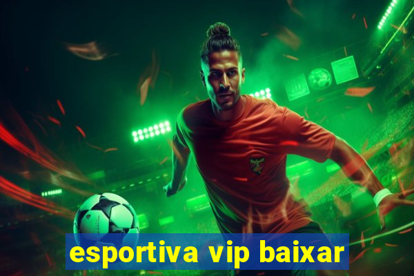 esportiva vip baixar