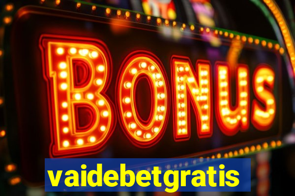 vaidebetgratis