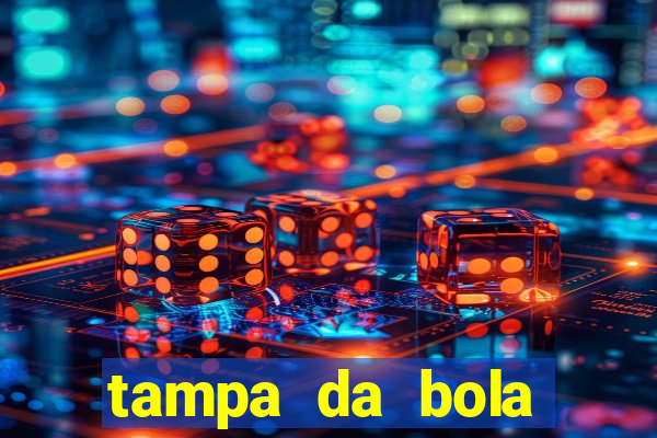 tampa da bola futebol ao vivo hoje