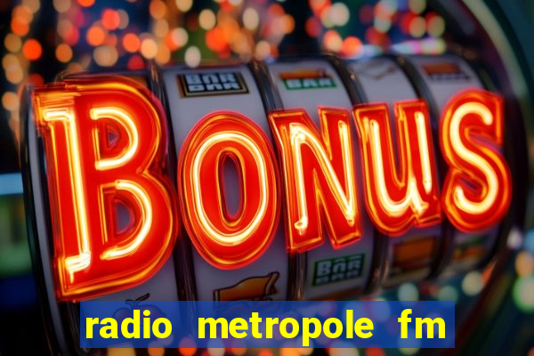 radio metropole fm salvador bahia