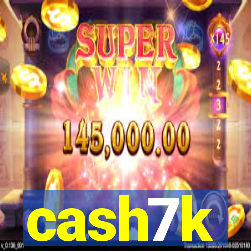 cash7k