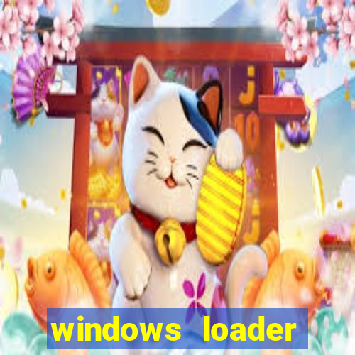 windows loader ativador windows 7