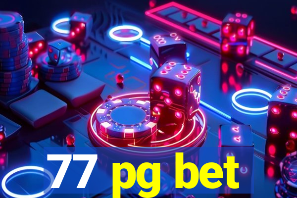 77 pg bet