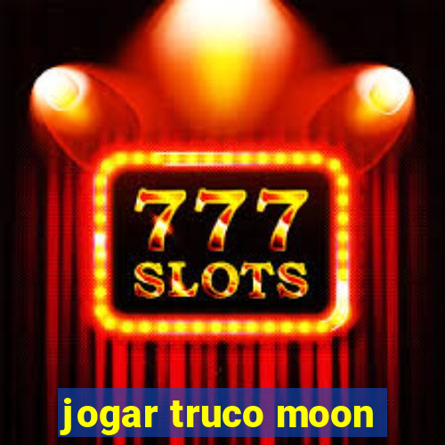 jogar truco moon