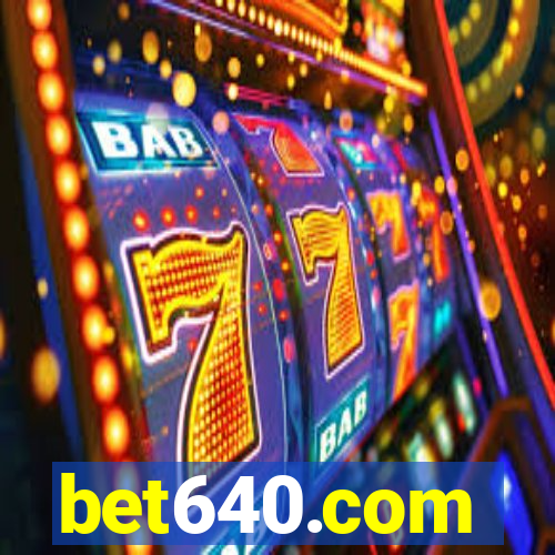 bet640.com