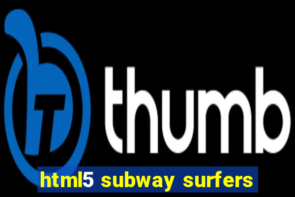 html5 subway surfers