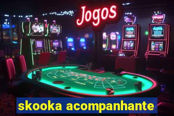 skooka acompanhante