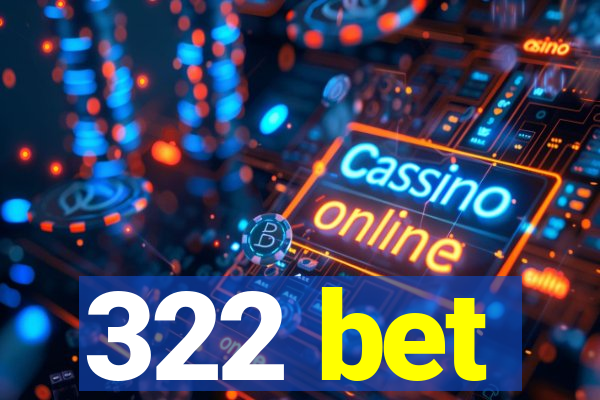 322 bet