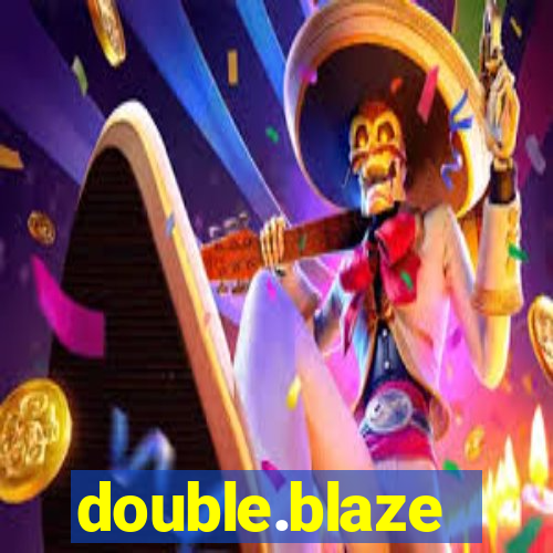 double.blaze