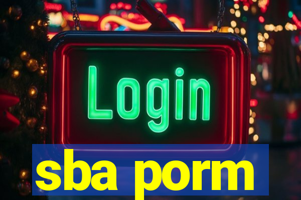 sba porm