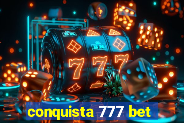 conquista 777 bet