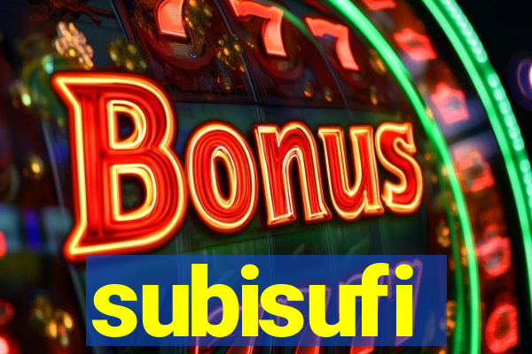 subisufi