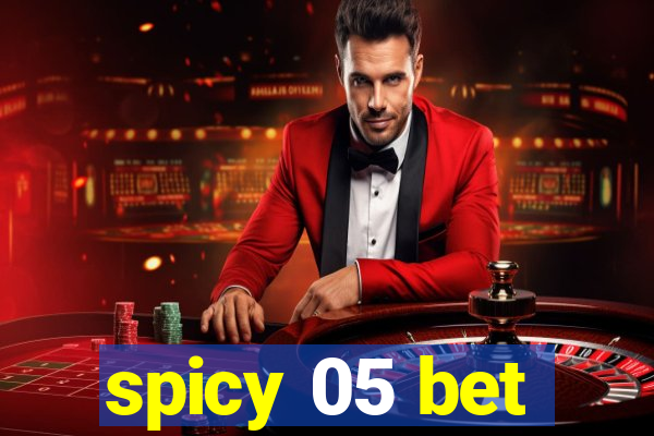 spicy 05 bet