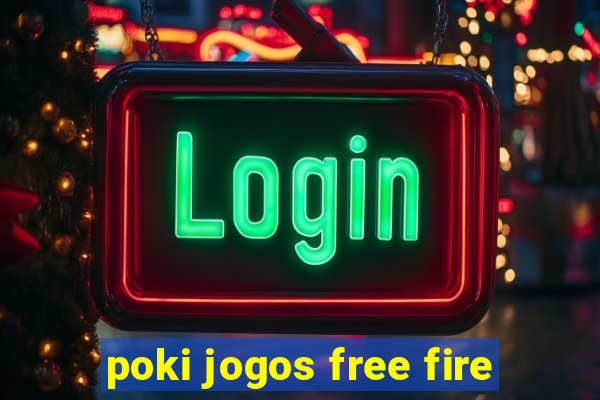 poki jogos free fire