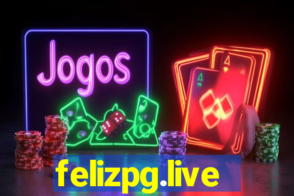 felizpg.live