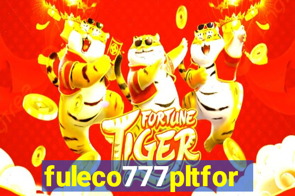 fuleco777pltfor