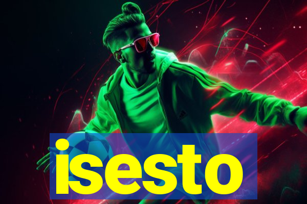 isesto