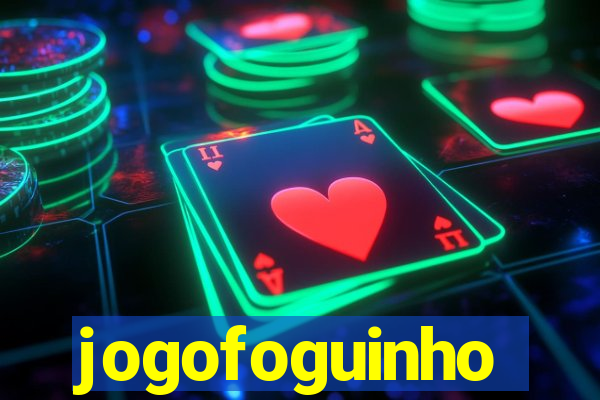 jogofoguinho