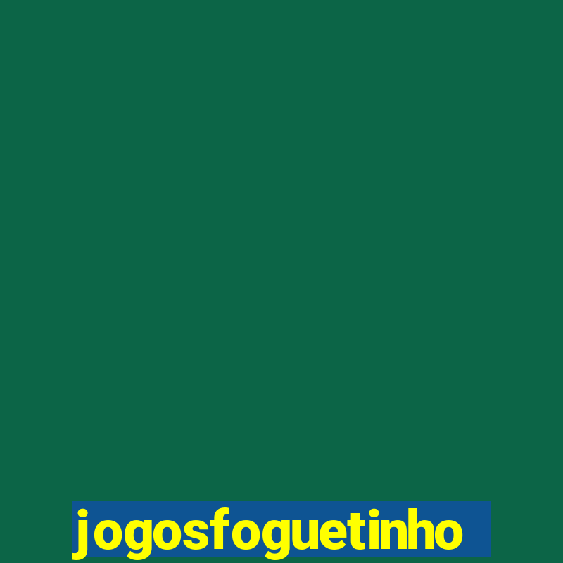 jogosfoguetinho