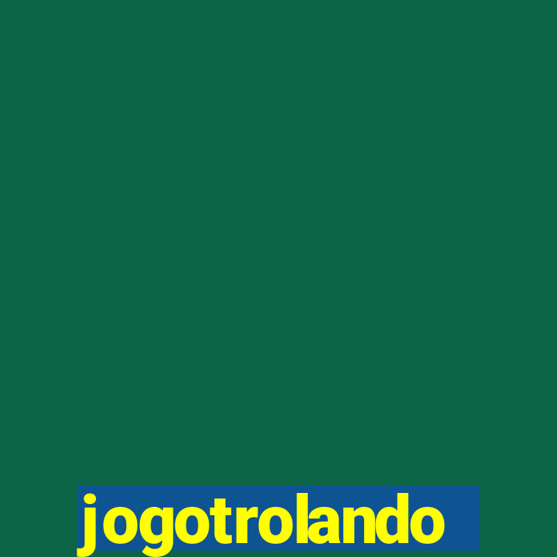 jogotrolando