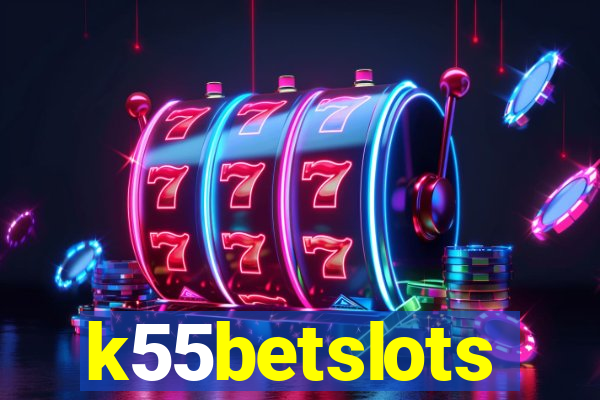 k55betslots