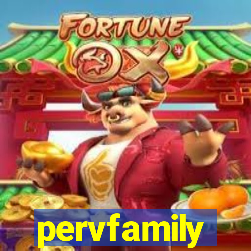 pervfamily