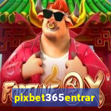 pixbet365entrar